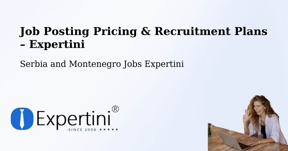 Job Posting Pricing & Recruitment Plans – Wellesley - Wellesley, Serbia and Montenegro Jobs Expertini